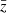 Mathematical equation: $ \bar{z} $
