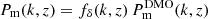 Mathematical equation: $ P_{\mathrm{m}}(k,z) = f_\delta(k,z)\,P^{\mathrm{DMO}}_{\mathrm{m}}(k,z) $