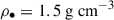 Mathematical equation: $ \rho_{\bullet} = 1.5~\mathrm{g~cm}^{-3} $