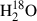 Mathematical equation: $ {\mathrm{H}_{2}^{18}\mathrm{O}} $