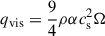 Mathematical equation: $ q_{\mathrm{vis}}=\frac{9}{4} \rho \alpha c_{\mathrm{s}}^{2} \Omega $