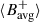 Mathematical equation: $ \langle B_{\mathrm{avg}}^{+} \rangle $