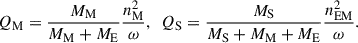 Mathematical equation: $$ \begin{aligned} Q_{\rm M} = \frac{M_{\rm M}}{M_{\rm M}+M_{\rm E}}\frac{n_{\rm M}^2}{\omega },~~ Q_{\rm S} = \frac{M_{\rm S}}{M_{\rm S}+M_{\rm M}+M_{\rm E}}\frac{n_{\rm EM}^2}{\omega }. \end{aligned} $$