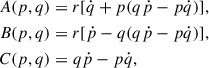 Mathematical equation: $$ \begin{aligned} A(p,q)&= r[\dot{q} + p(q\dot{p}-p\dot{q})],\nonumber \\ B(p,q)&= r[\dot{p} - q(q\dot{p}-p\dot{q})],\\ C(p,q)&= q\dot{p}-p\dot{q} \nonumber , \end{aligned} $$