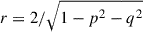 Mathematical equation: $ r = 2/\sqrt{1-p^2-q^2} $