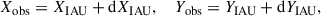 Mathematical equation: $$ \begin{aligned} X_{\rm obs}=X_{\rm IAU} + \mathrm{d}X_{\rm IAU},~~~~Y_{\rm obs} = Y_{\rm IAU} + \mathrm{d}Y_{\rm IAU}, \end{aligned} $$
