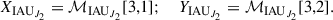 Mathematical equation: $$ \begin{aligned} X_{\mathrm{IAU}_{J_2}}= \mathcal{M} _{\mathrm{IAU}_{J_2}}[3,1];~~~~Y_{\mathrm{IAU}_{J_2}} = \mathcal{M} _{\mathrm{IAU}_{J_2}}[3,2]. \end{aligned} $$