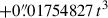 Mathematical equation: $ + 0{{\overset{\prime\prime}{.}}}01754827\,t^3 $