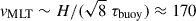 Mathematical equation: $ \mathit{v}_{\mathrm{MLT}} \sim H /(\sqrt{8}\ \tau_{\mathrm{buoy}}) \approx 170 $