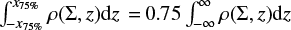 Mathematical equation: $\int_{ - {x_{75\% }}}^{{x_{75\% }}} \rho (\Sigma ,z){\rm{d}}z = 0.75\int_{ - \infty }^\infty \rho (\Sigma ,z){\rm{d}}z$