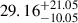 $ 29.16^{+21.05}_{-10.05} $