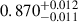 $ 0.870^{+0.012}_{-0.011} $