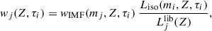 Mathematical equation: $$ \begin{aligned} w_j(Z,\tau _i) = w_\mathrm{IMF} (m_j, Z, \tau _i)\ \frac{L_\mathrm{iso} (m_i,Z,\tau _i)}{L_{j}^{\mathrm{lib} }(Z)}, \end{aligned} $$