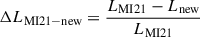 Mathematical equation: $ \Delta L_\mathrm{{MI21-new}}= \frac{L_\mathrm{{MI21}}-L_\mathrm{{new}}}{L_\mathrm{{MI21}}} $