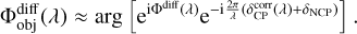Mathematical equation: $\[\Phi_{\mathrm{obj}}^{\mathrm{diff}}(\lambda) \approx \arg \left[\mathrm{e}^{\mathrm{i} \Phi^{\mathrm{diff}}(\lambda)} \mathrm{e}^{-\mathrm{i} \frac{2 \pi}{\lambda}\left(\delta_{\mathrm{CP}}^{\text {corr }}(\lambda)+\delta_{\mathrm{NCP}}\right)}\right].\]$