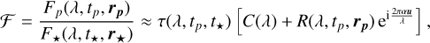 Mathematical equation: $\[\mathcal{F}=\frac{F_p\left(\lambda, t_p, \boldsymbol{r}_p\right)}{F_{\star}\left(\lambda, t_{\star}, \boldsymbol{r}_{\star}\right)} \approx \tau\left(\lambda, t_p, t_{\star}\right)\left[C(\lambda)+R\left(\lambda, t_p, \boldsymbol{r}_p\right) \mathrm{e}^{\mathrm{i} \frac{2 \pi \alpha u}{\lambda}}\right],\]$