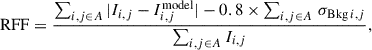 Mathematical equation: $$ \begin{aligned} \mathrm{RFF} = \frac{\sum _{i,j \in A}|I_{i,j} - I_{i,j}^\mathrm{model}| - 0.8 \times \sum _{i,j \in A}\,\sigma _{\mathrm{Bkg}\,i,j}}{\sum _{i,j \in A} I_{i,j}}, \end{aligned} $$