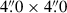 Mathematical equation: $ 4{{\overset{\prime\prime}{.}}}0 \times 4{{\overset{\prime\prime}{.}}}0 $