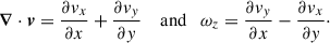 Mathematical equation: $$ \begin{aligned} \boldsymbol{\nabla }\cdot \boldsymbol{v} = \frac{\partial {v_x}}{\partial {x}}+\frac{\partial {v_y}}{\partial {y}} \quad \text{ and} \quad \omega _z = \frac{\partial {v_y}}{\partial {x}}-\frac{\partial {v_x}}{\partial {y}}\cdot \end{aligned} $$