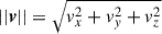 Mathematical equation: $ ||\boldsymbol{v}||=\sqrt{v_x^2+v_y^2+v_z^2} $