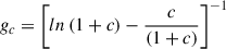 Mathematical equation: $$ \begin{aligned} g_c = \left[ ln\left(1+c\right) - \frac{c}{\left(1+c\right)}\right]^{-1} \end{aligned} $$