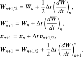Mathematical equation: $\begin{aligned} & \boldsymbol{W}_{n+1 / 2}=\boldsymbol{W}_n+\frac{1}{2} \Delta t\left(\frac{d \boldsymbol{W}}{d t}\right)_n, \\ & \boldsymbol{W}_{n+1}^*=\boldsymbol{W}_n+\Delta t\left(\frac{d \boldsymbol{W}}{d t}\right)_n, \\ & \boldsymbol{x}_{n+1}=\boldsymbol{x}_n+\Delta t \boldsymbol{v}_{n+1 / 2}, \\ & \boldsymbol{W}_{n+1}=\boldsymbol{W}_{n+1 / 2}+\frac{1}{2} \Delta t\left(\frac{d \boldsymbol{W}}{d t}\right)_{n+1}^* . \end{aligned}$