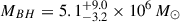Mathematical equation: $ M_{BH} = 5.1^{+9.0}_{-3.2}\times10^{6}\,M_{\odot} $