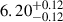 $ 6.20^{+0.12}_{-0.12} $