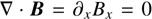 Mathematical equation: $\nabla \cdot \boldsymbol{B}=\partial_{x} B_{x}=0$
