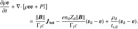 Mathematical equation: $\begin{align*} & \frac{\partial \rho \boldsymbol{v}}{\partial t}+\nabla \cdot[\rho \boldsymbol{v} \boldsymbol{v}+P \mathbb{I}] \\ & \quad=\frac{\|\boldsymbol{B}\|}{\Gamma_{\mathrm{i}} c} \boldsymbol{J}_{\mathbf{t o t}}-\frac{e n_{\mathrm{d}} Z_{\mathrm{d}}\|\boldsymbol{B}\|}{\Gamma_{\mathrm{i}} c}\left(\boldsymbol{v}_{\mathrm{d}}-\boldsymbol{v}\right)+\frac{\rho_{\mathrm{d}}}{t_{\mathrm{s}, \mathrm{~d}}}\left(\boldsymbol{v}_{\mathrm{d}}-\boldsymbol{v}\right).\end{align*}$