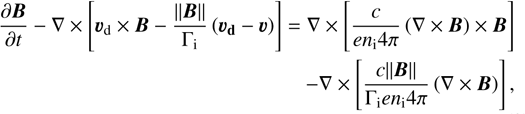 Mathematical equation: $\begin{align*} \frac{\partial \boldsymbol{B}}{\partial t}-\nabla \times\left[\boldsymbol{v}_{\mathrm{d}} \times \boldsymbol{B}-\frac{\|\boldsymbol{B}\|}{\Gamma_{\mathrm{i}}}\left(\boldsymbol{v}_{\mathbf{d}}-\boldsymbol{v}\right)\right]= & \nabla \times\left[\frac{c}{e n_{\mathrm{i}} 4 \pi}(\nabla \times \boldsymbol{B}) \times \boldsymbol{B}\right] \\ & -\nabla \times\left[\frac{c\|\boldsymbol{B}\|}{\Gamma_{\mathrm{i}} e n_{\mathrm{i}} 4 \pi}(\nabla \times \boldsymbol{B})\right], \end{align*}$