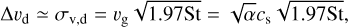 Mathematical equation: $ \Delta v_{\mathrm{d}} \simeq \sigma_{\mathrm{v}, \mathrm{d}}=v_{\mathrm{g}} \sqrt{1.97 \mathrm{St}}=\sqrt{\alpha} c_{\mathrm{s}} \sqrt{1.97 \mathrm{St}},$