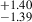 $ _{-1.39}^{+1.40} $