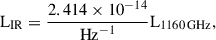 Mathematical equation: $$ \begin{aligned} {\mathrm{L}}_{\mathrm{IR}} = \frac{2.414\times 10^{-14}}{{\mathrm{Hz}}^{-1}} \mathrm{{L}}_{1160\,{\mathrm{GHz}}}, \end{aligned} $$