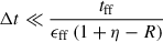 Mathematical equation: $ \Delta t \ll \frac{t_{\mathrm{ff}}}{\epsilon_{\mathrm{ff}}\,(1+\eta-R)} $