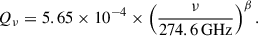 Mathematical equation: $$ \begin{aligned} Q_\nu = 5.65 \times 10^{-4} \times \left(\frac{\nu }{274.6\,\mathrm{GHz} }\right)^\beta . \end{aligned} $$