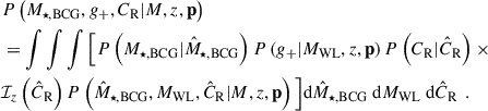 Mathematical equation: $$ \begin{aligned}&P\left(M_{\star ,\mathrm{BCG} }, {g_{+}}, C_{\mathrm{R} } | {M}, {z}, \mathbf p \right)\nonumber \\&= \int \int \int \Big [ P\left(M_{\star ,\mathrm{BCG} } | \hat{M}_{\star ,\mathrm{BCG} } \right) P\left({g_{+}} | M_{\mathrm{WL} }, {z}, \mathbf p \right) P\left(C_{\mathrm{R} } | \hat{C}_{\mathrm{R} } \right) \times \Big . \nonumber \\&\Big . \mathcal{I} _{{z}}\left(\hat{C}_{\mathrm{R} }\right) P\left(\hat{M}_{\star ,\mathrm{BCG} }, M_{\mathrm{WL} }, \hat{C}_{\mathrm{R} } | {M}, {z}, \mathbf p \right) \Big ] \mathrm{d} \hat{M}_{\star ,\mathrm{BCG} }\ \mathrm{d} M_{\mathrm{WL} }\ \mathrm{d} \hat{C}_{\mathrm{R} }\ \, . \end{aligned} $$