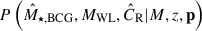 Mathematical equation: $ P\left(\hat{M}_{\star,\mathrm{BCG}}, M_{\mathrm{WL}}, \hat{C}_{\mathrm{R}} | {M}, {z}, \mathbf{p} \right) $