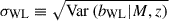 Mathematical equation: $ \sigma_{\mathrm{WL}}\equiv\sqrt{\mathrm{Var}\left(b_{\mathrm{WL}} | {M},{z}\right)} $