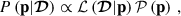 Mathematical equation: $$ \begin{aligned} P\left(\mathbf p | \boldsymbol{\mathcal{D} }\right) \propto \mathcal{L} \left(\boldsymbol{\mathcal{D} } | \mathbf p \right) \mathcal{P} \left(\mathbf p \right) \, , \end{aligned} $$