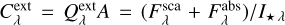 Mathematical equation: $\[C_{\lambda}^{\mathrm{ext}}=Q_{\lambda}^{\mathrm{ext}} A=\left(F_{\lambda}^{\mathrm{sca}}+F_{\lambda}^{\mathrm{abs}}\right) / I_{\star \lambda}\]$