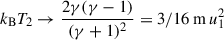 Mathematical equation: $ k_{\mathrm{B}} T_2 \rightarrow \frac{2 \gamma (\gamma -1)}{(\gamma +1)^2}= 3/16\,\mathrm{m}\, u_1^2 $