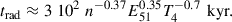 Mathematical equation: $$ \begin{aligned} t_{\rm rad} \approx 3 \; 10^2 \; n^{-0.37} E_{\rm 51}^{0.35} T_{4}^{-0.7}\, \text{ kyr}.\end{aligned} $$