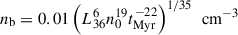 Mathematical equation: $ n_{\mathrm{b}} = 0.01 \left(L_{36}^6 n_0^{19} t_{\text{Myr}}^{-22} \right)^{1/35} \, \text{ cm}^{-3} $