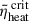 $ \bar{\eta}_{\text{heat}}^{\text{ crit}} $