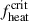 $ f_{\mathrm{heat}}^{\mathrm{crit}} $