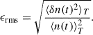 Mathematical equation: $$ \begin{aligned} \epsilon _{\rm rms} = \sqrt{\frac{\langle \delta n(t)^2\rangle _T}{\langle n(t)\rangle ^2_T}}. \end{aligned} $$