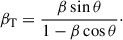 Mathematical equation: $$ \begin{aligned} \beta _{\rm T}=\frac{\beta \sin \theta }{1-\beta \cos \theta }\cdot \end{aligned} $$