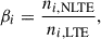 Mathematical equation: $$ \begin{aligned} \beta _i = \frac{n_{i,\mathrm{NLTE}}}{n_{i,\mathrm{LTE}}}, \end{aligned} $$