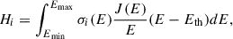 Mathematical equation: $$ \begin{aligned} H_i&= \int _{E_{\rm min}}^{E_{\rm max}} \sigma _i(E) \frac{J(E)}{E}(E-E_{\rm th})d E, \end{aligned} $$